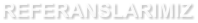 REFERANSLARIMIZ