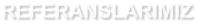 REFERANSLARIMIZ