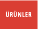 ÜRÜNLER