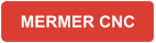 MERMER CNC