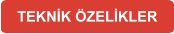 TEKNİK ÖZELİKLER