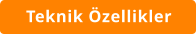 Teknik Özellikler
