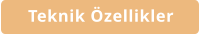 Teknik Özellikler