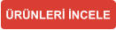 ÜRÜNLERİ İNCELE