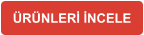 ÜRÜNLERİ İNCELE