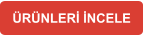 ÜRÜNLERİ İNCELE