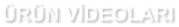 ÜRÜN VİDEOLARI
