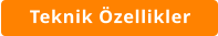 Teknik Özellikler