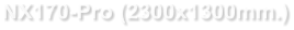 NX170-Pro (2300x1300mm.)