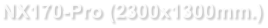 NX170-Pro (2300x1300mm.)